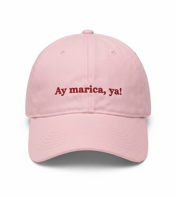 Ay marica, ya!