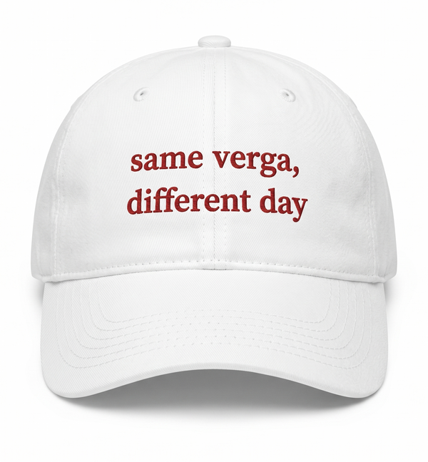 Same verga, different day